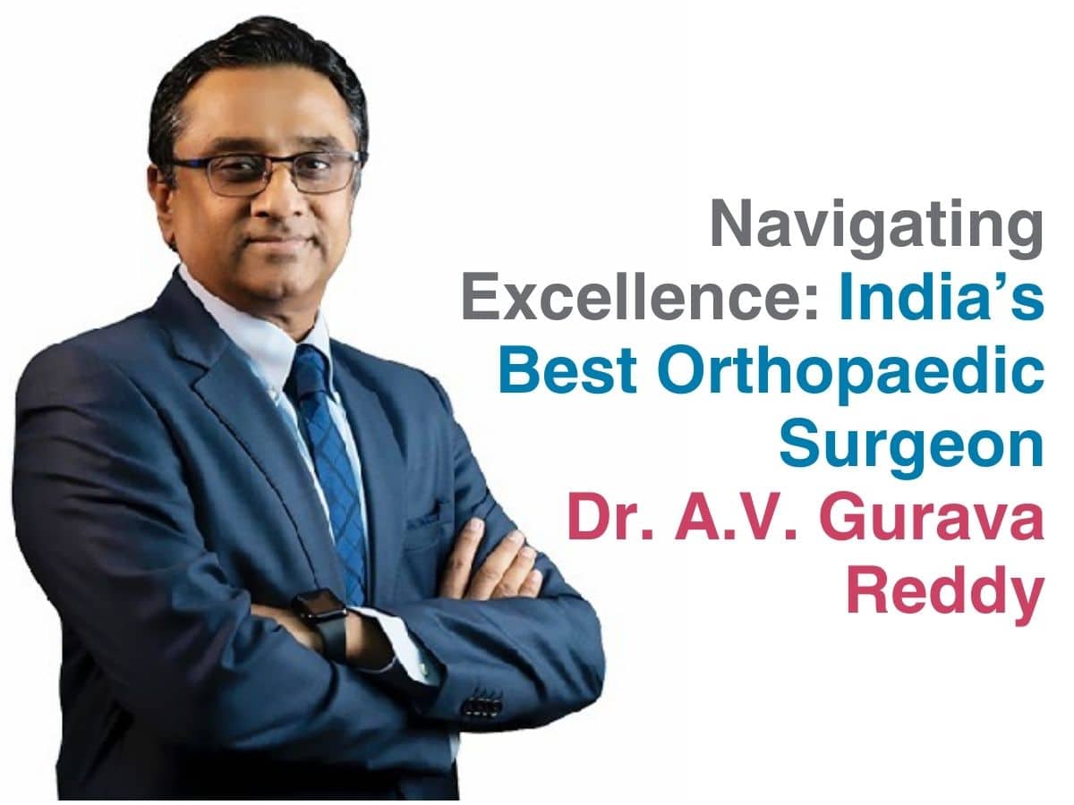 Navigating Excellence: India’s Best Orthopaedic Surgeon – Dr. A.V ...