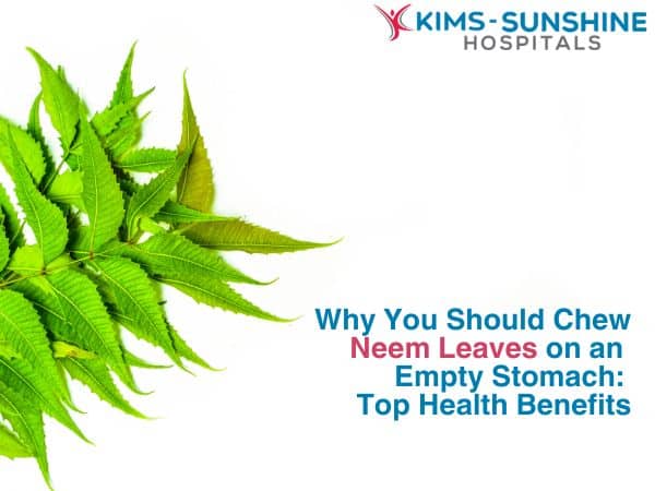Why you Should Chew Neem Leaves on an Empty Stomach: Top Health Benefits