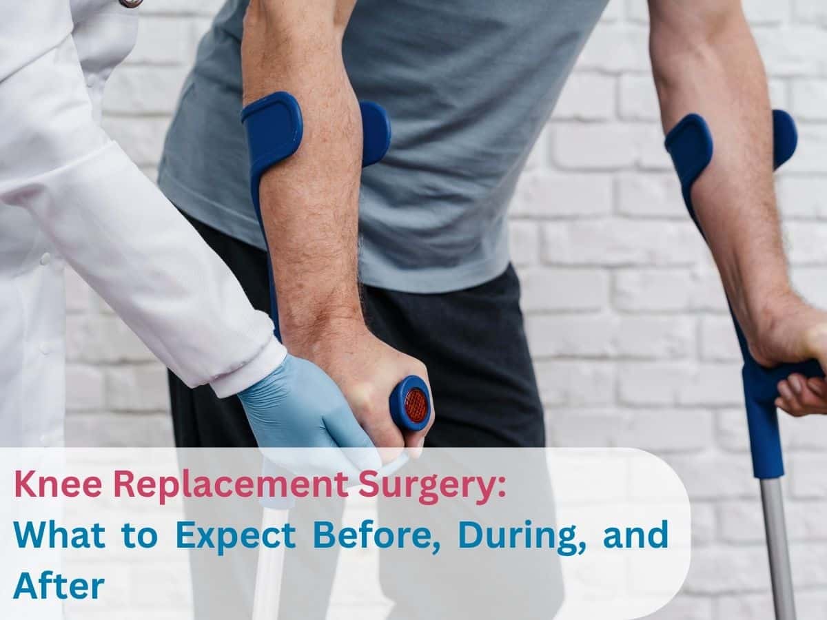 Knee Replacement Surgery: A Complete Recovery Guide