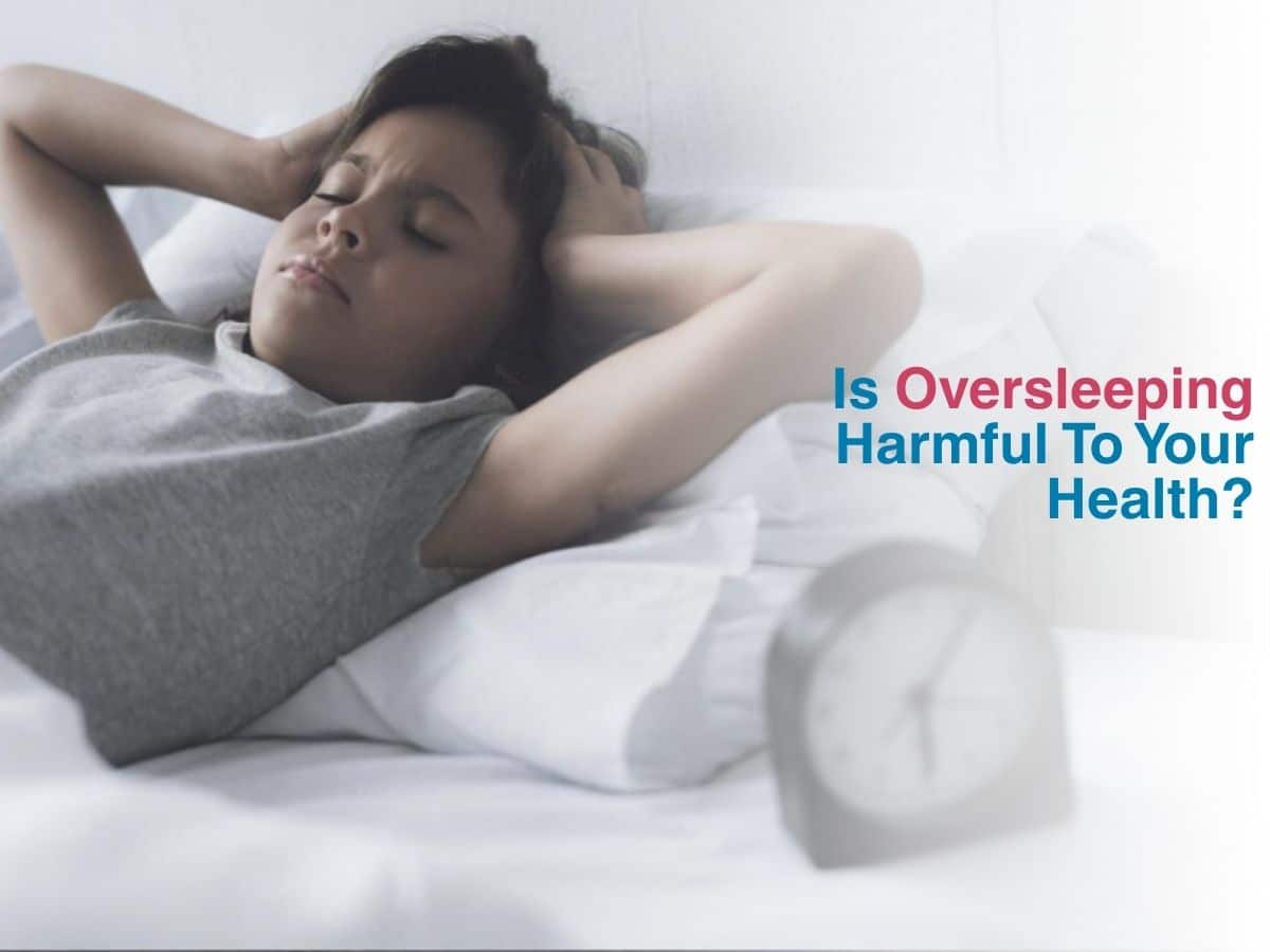 Is Oversleeping Harmful To Your Health