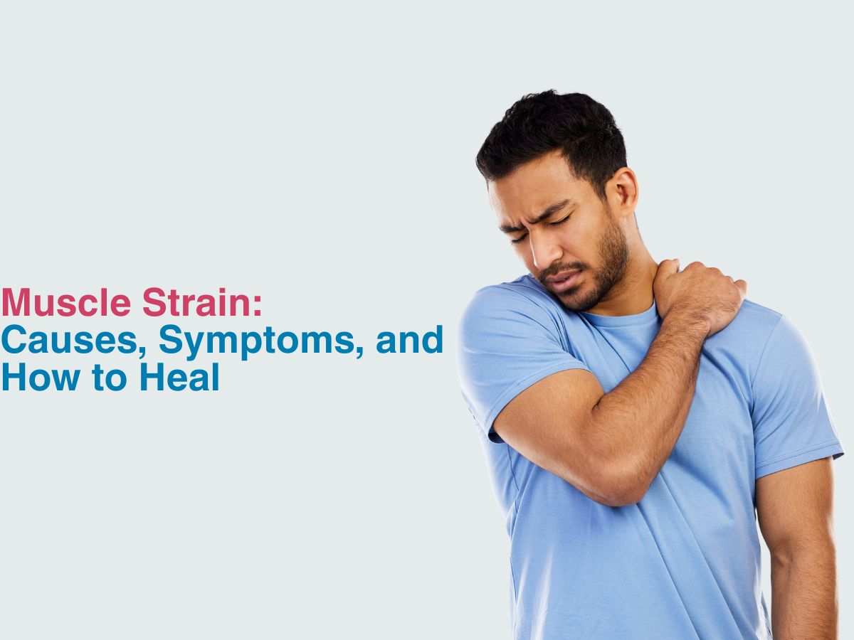 Muscle Strain_ Causes, Symptoms, and How to Heal
