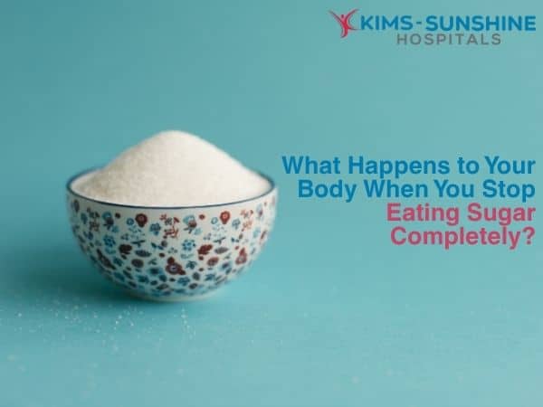 What Happens to Your Body When You Stop Eating Sugar Completely?