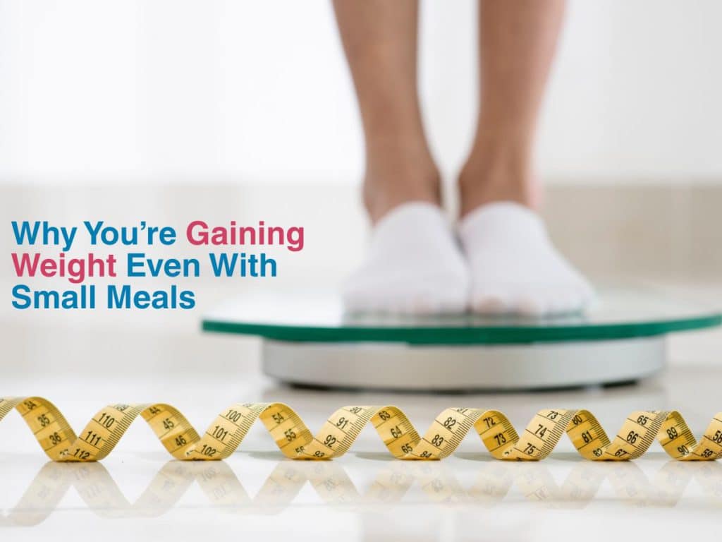 Why You’re Gaining Weight Even With Small Meals Multispeciality Hospital