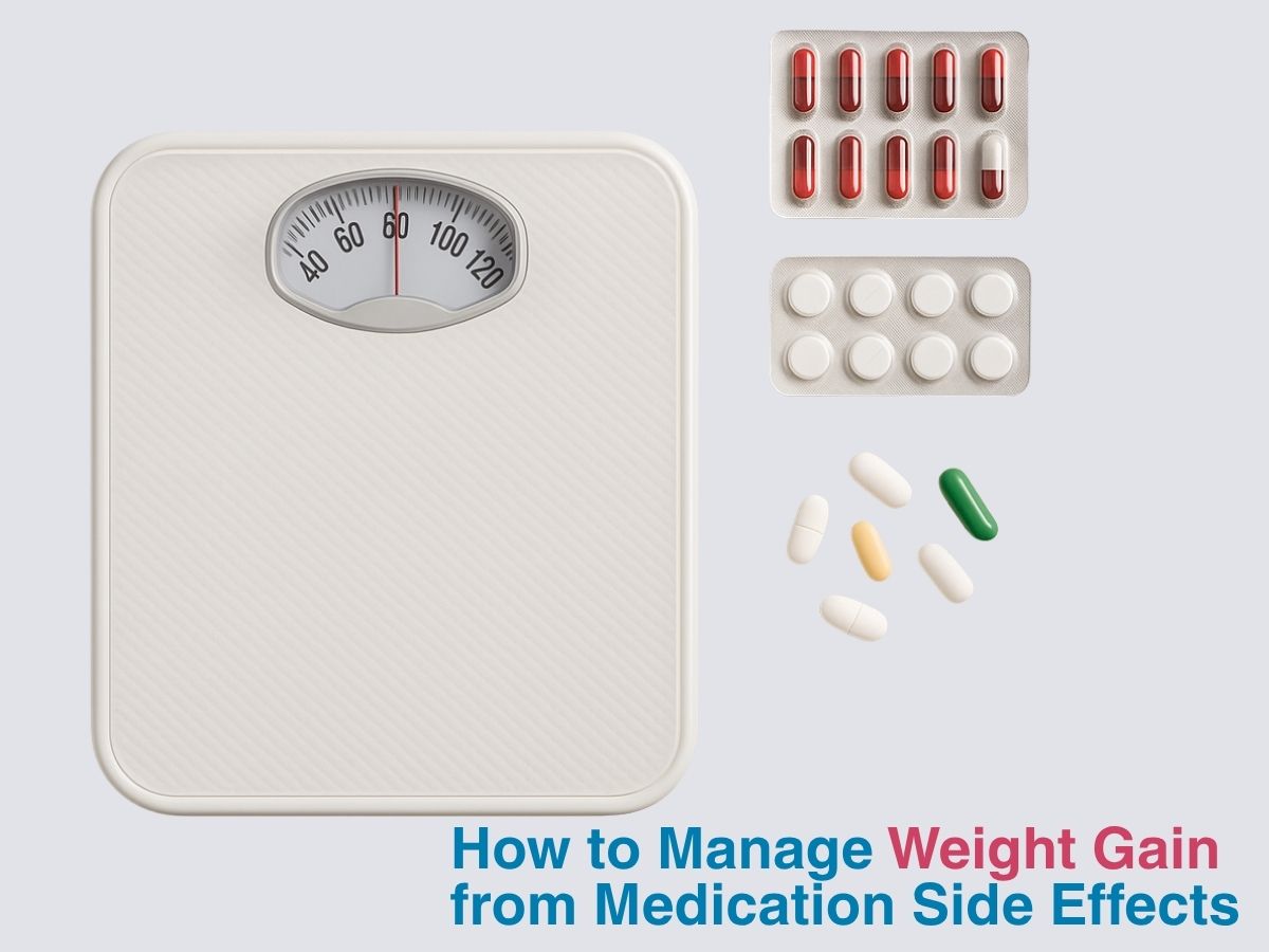 How to Manage Weight Gain from Medication Side Effects