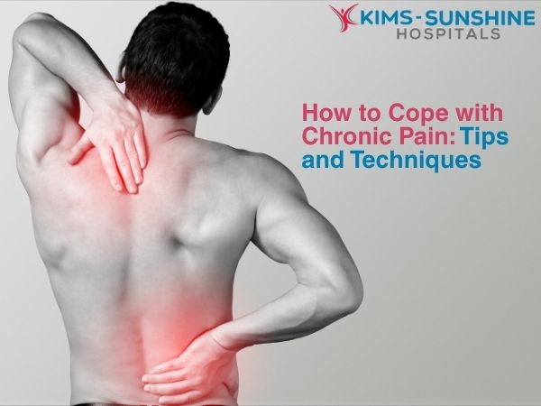 How to Cope with Chronic Pain: Tips and Techniques