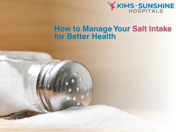 How to Manage Your Salt Intake for Better Health