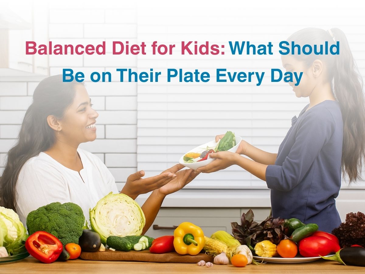 Aug-Balanced Diet for Kids_ What Should Be on Their Plate Every Day