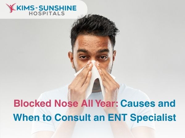 Blocked Nose All Year: Causes and When to Consult an ENT Specialist