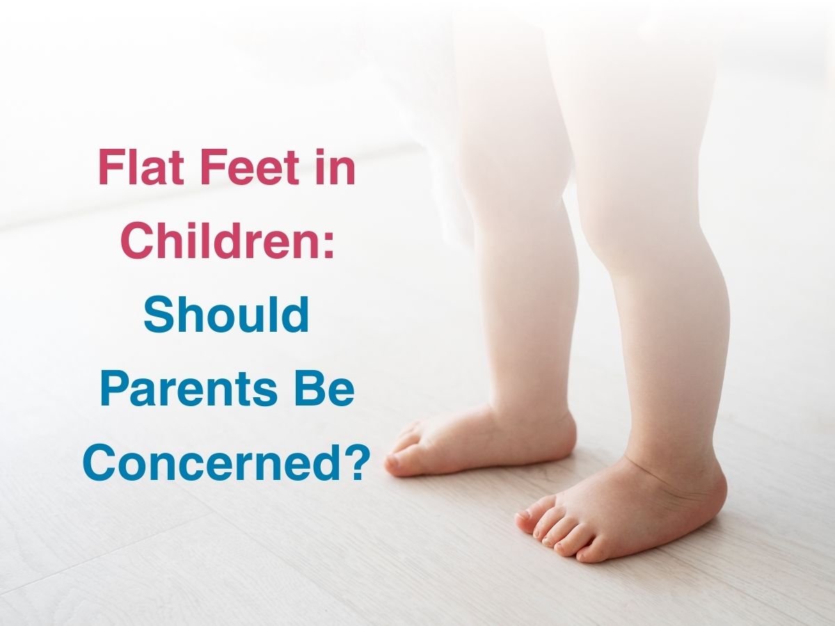 Aug-Flat Feet in Children_ Should Parents Be Concerned
