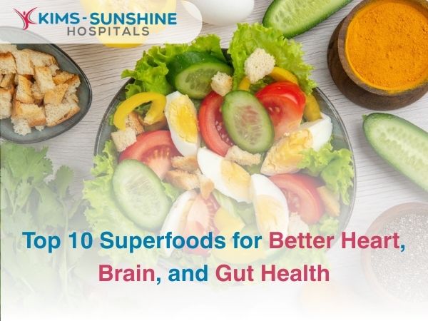 Top 10 Superfoods for Better Heart, Brain, and Gut Health