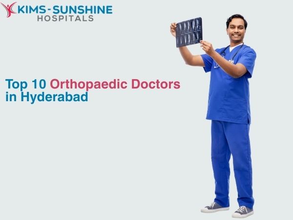 Top 10 Orthopaedic Doctors in Hyderabad