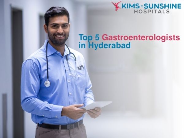 Top 5 Gastroenterologists in Hyderabad