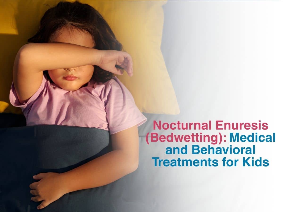 Nocturnal Enuresis (Bedwetting): Medical and Behavioral Treatments for Kids
