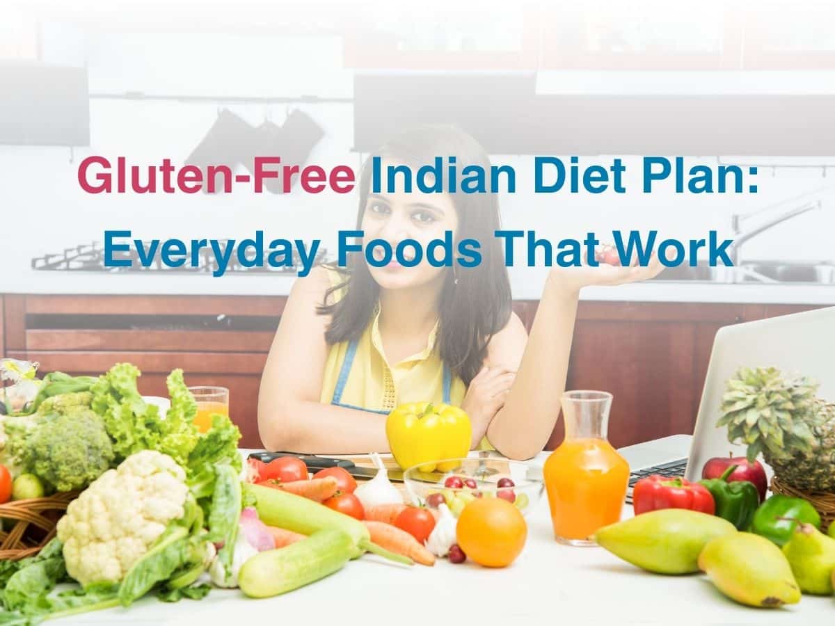 Gluten-Free Indian Diet Plan_ Everyday Foods That Work