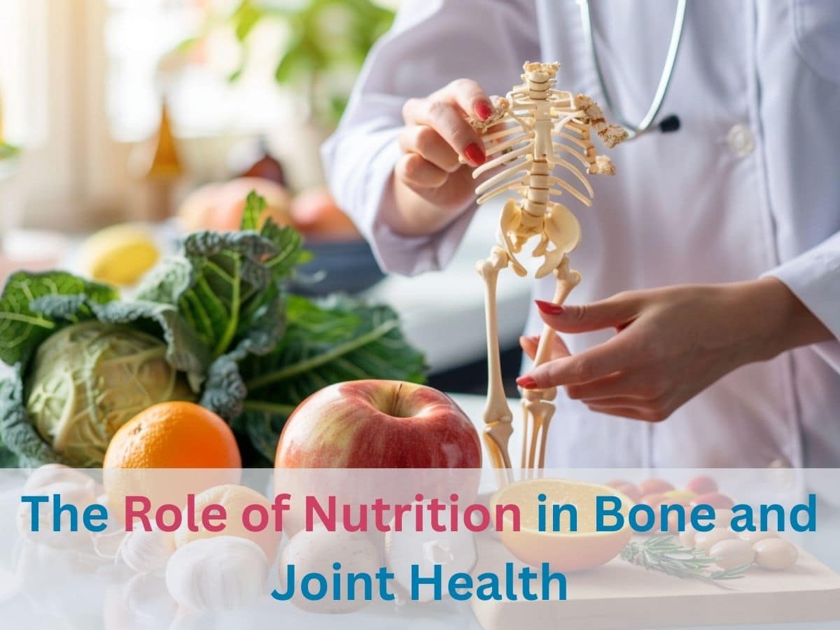 The Role of Nutrition in Bone and Joint Health