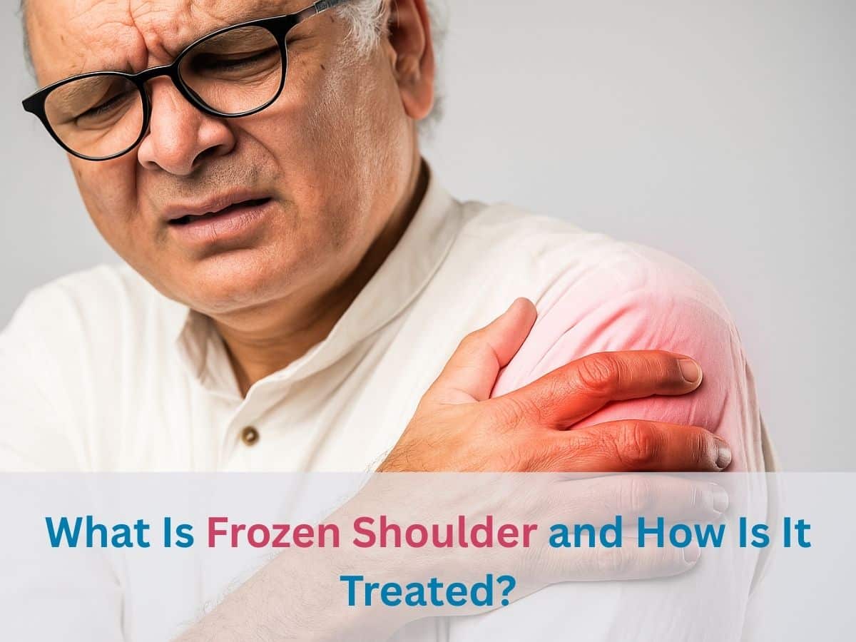 What Is A Frozen Shoulder and How Is It Treated?