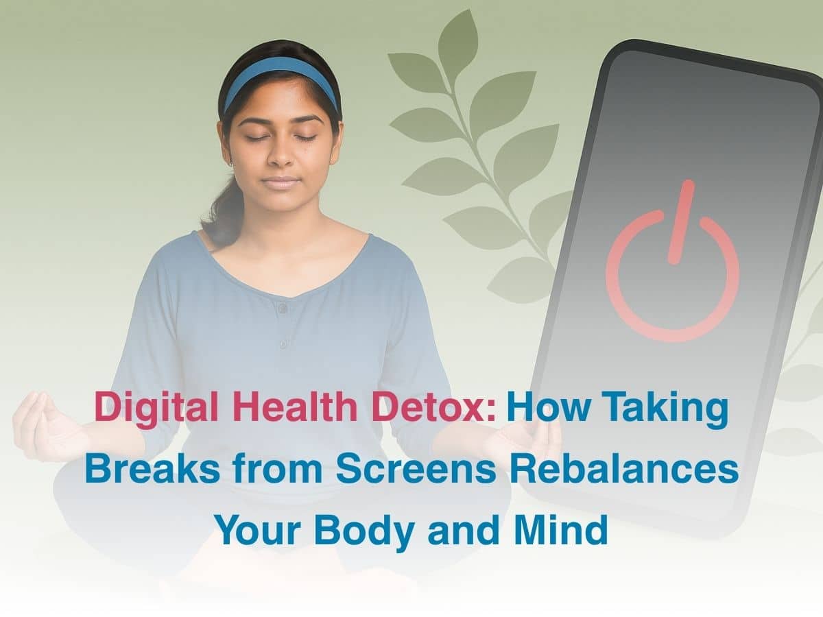 Digital Health Detox: How Taking Breaks from Screens Rebalances Your Body and Mind