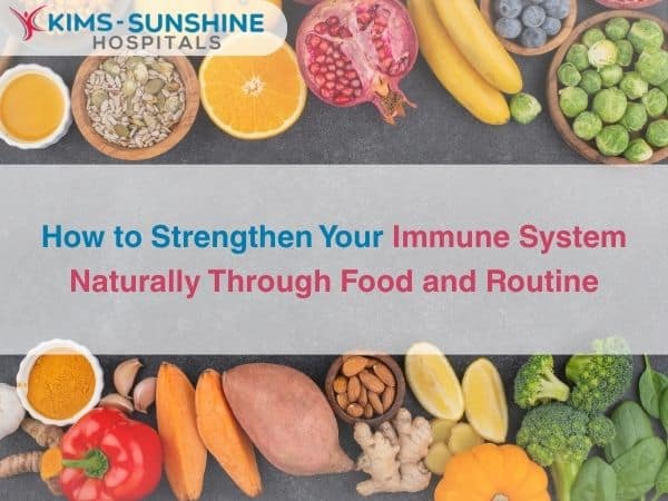 How to Strengthen Your Immune System Naturally Through Food and Routine