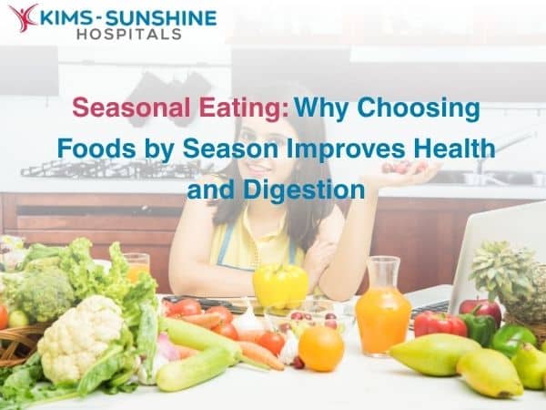 Seasonal Eating: Why Choosing Foods by Season Improves Health and Digestion