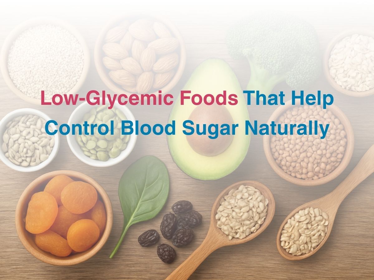Low Glycaemic Foods That Help Control Blood Sugar Naturally