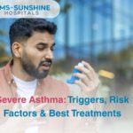 Severe Asthma: Triggers, Risk Factors & Best Treatments