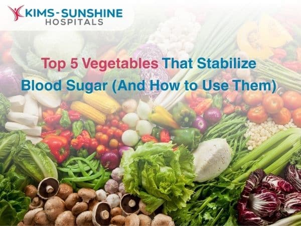 Top 5 Vegetables That Stabilize Blood Sugar (And How to Use Them)
