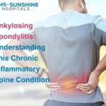 Ankylosing Spondylitis: Understanding This Chronic Inflammatory Spine Condition