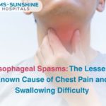 Esophageal Spasms: The Lesser-Known Cause of Chest Pain and Swallowing Difficulty