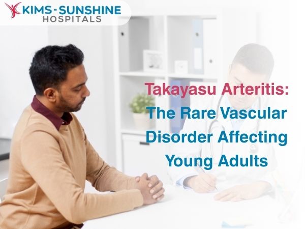 Takayasu Arteritis: The Rare Vascular Disorder Affecting Young Adults