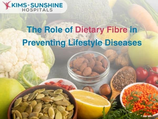 The Role of Dietary Fibre in Preventing Lifestyle Diseases