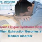 Chronic Fatigue Syndrome (CFS): When Exhaustion Becomes a Medical Disorder