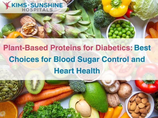 Plant-Based Proteins for Diabetics: Best Choices for Blood Sugar Control and Heart Health