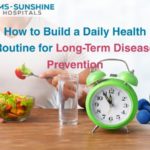 How to Build a Daily Health Routine for Long-term Disease Prevention