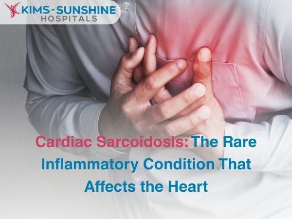 Cardiac Sarcoidosis: The Rare Inflammatory Condition That Affects the Heart