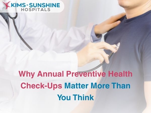 Annual Preventive Health Check-Ups: They Matter More Than You Think