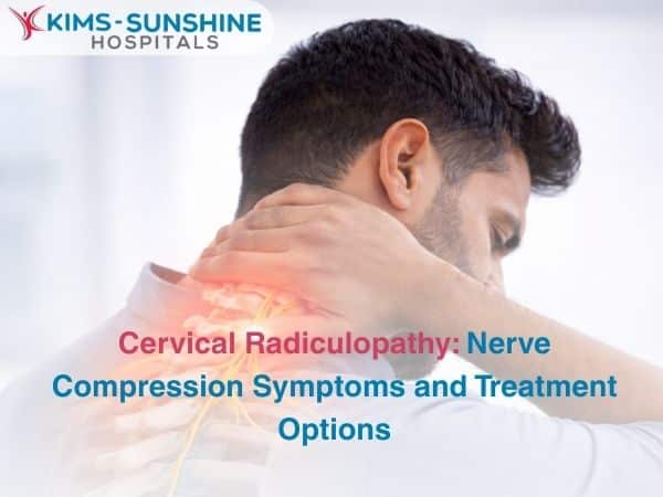 Cervical Radiculopathy: Nerve Compression Symptoms and Treatment Options
