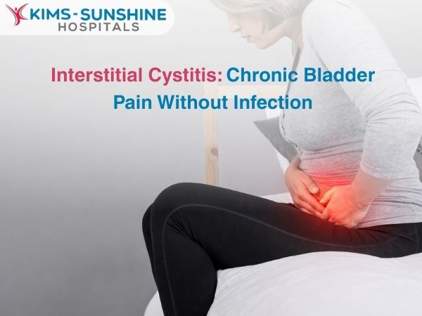 Interstitial Cystitis: Chronic Bladder Pain Without Infection