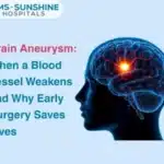 Brain Aneurysm: When a Blood Vessel Weakens and Why Early Surgery Saves Lives