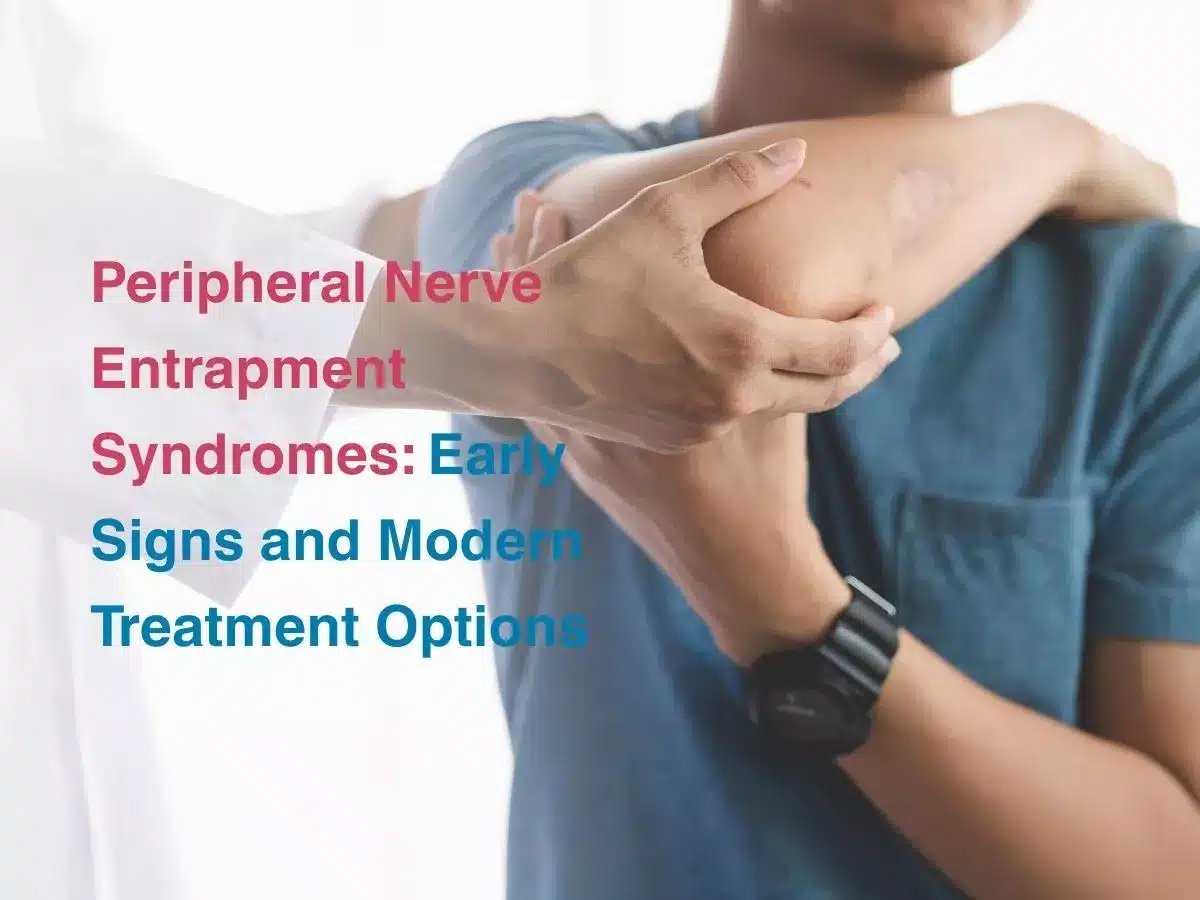 peripheral-nerve-entrapment-syndromes-early-signs-and-modern-treatment-options-69a26b523305d - Multispeciality Hospital Peripheral Nerve Entrapment Syndromes: Early Signs and Modern Treatment Options