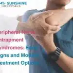 Peripheral Nerve Entrapment Syndromes: Early Signs and Modern Treatment Options