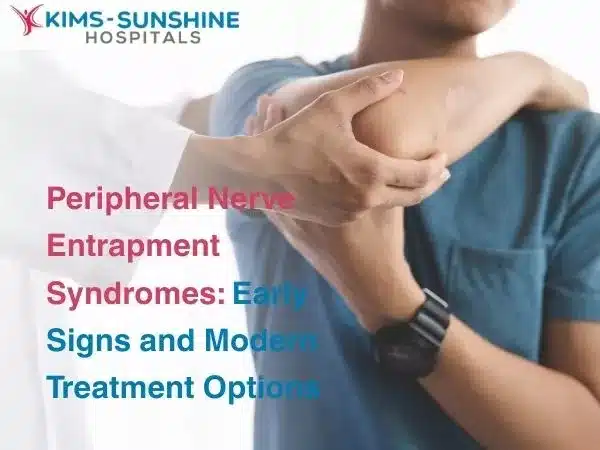 Peripheral Nerve Entrapment Syndromes: Early Signs and Modern Treatment Options