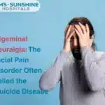 Trigeminal Neuralgia: The Facial Pain Disorder Often Called the ‘Suicide Disease’
