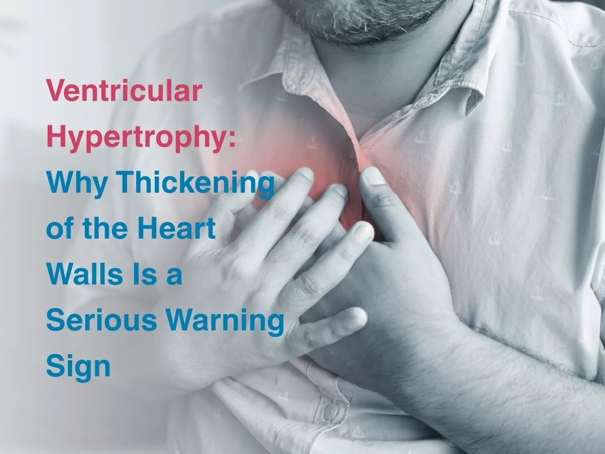 ventricular-hypertrophy-why-thickening-of-the-heart-walls-is-a-serious-warning-sign-699d6501328c1 - Multispeciality Hospital Ventricular Hypertrophy: Why Thickening of the Heart Walls Is a Serious Warning Sign