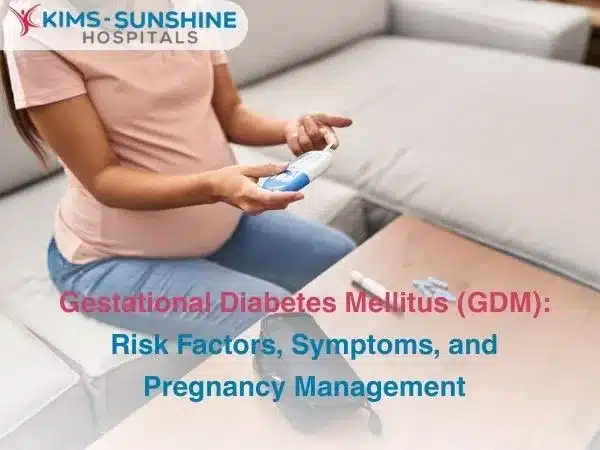 Gestational Diabetes Mellitus (GDM): Risk Factors, Symptoms, and Pregnancy Management