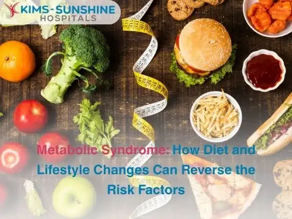 Metabolic Syndrome: How Diet and Lifestyle Changes Can Reverse the Risk Factors