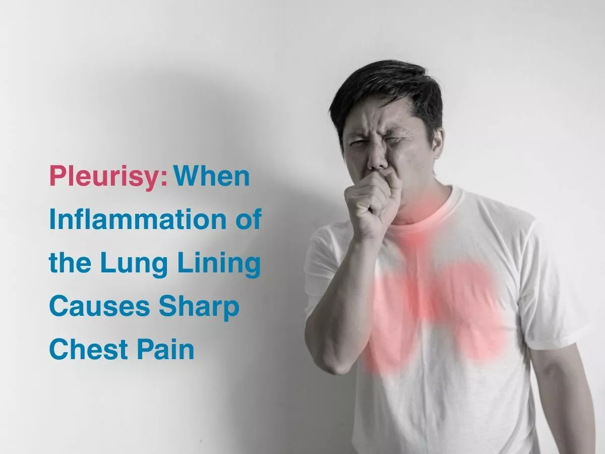 pleurisy-when-inflammation-of-the-lung-lining-causes-sharp-chest-pain-69a7cc61e259b - Multispeciality Hospital Pleurisy: When Inflammation of the Lung Lining Causes Sharp Chest Pain