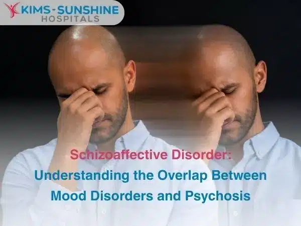 Schizoaffective Disorder: Understanding the Overlap Between Mood Disorders and Psychosis