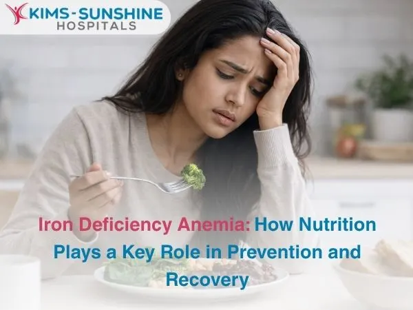Iron Deficiency Anemia_ How Nutrition Plays a Key Role in Prevention and Recovery
