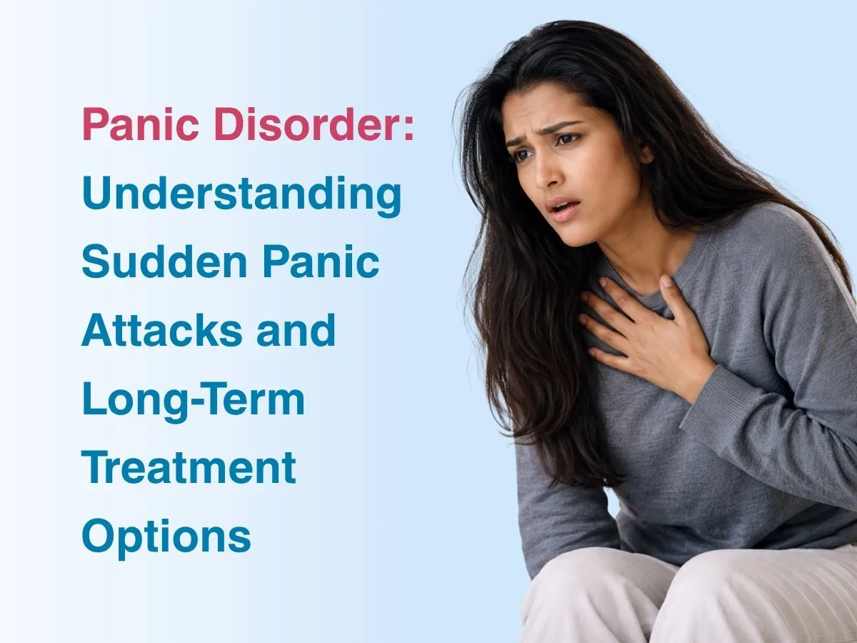 Panic Disorder_ Understanding Sudden Panic Attacks and Long-Term Treatment Options 1 - Multispeciality Hospital Panic Disorder_ Understanding Sudden Panic Attacks and Long-Term Treatment Options