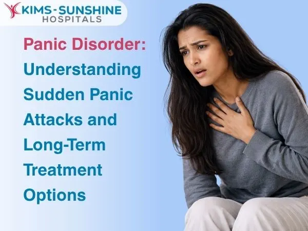 Panic Disorder_ Understanding Sudden Panic Attacks and Long-Term Treatment Options